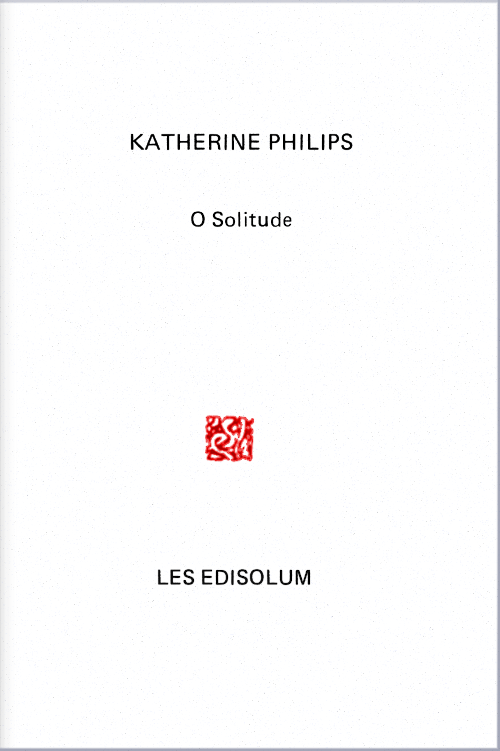 Couverture : O Solitude (par Katherine Philips)