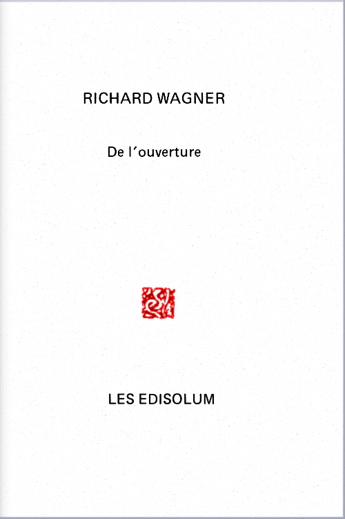 Couverture : De l’ouverture (par Richard Wagner)